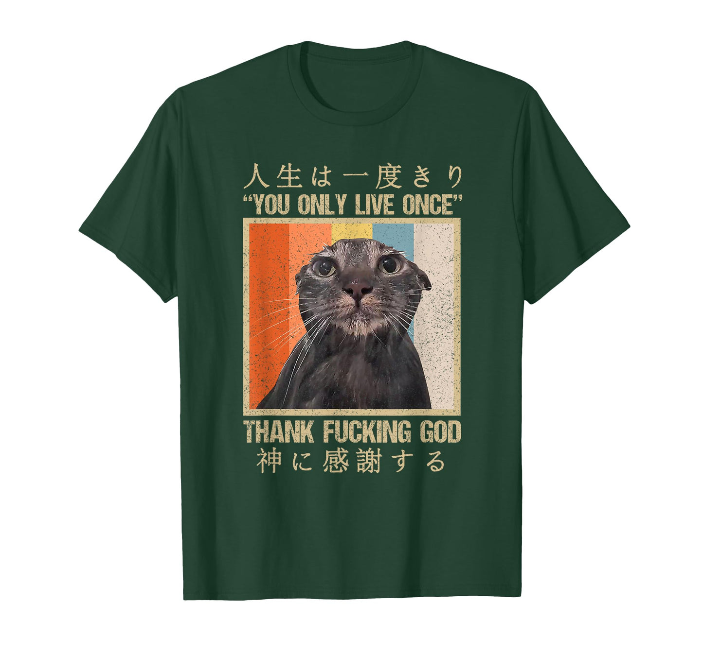 Melancholy Cat You Only Live Once Thank Facking God Anime T-Shirt
