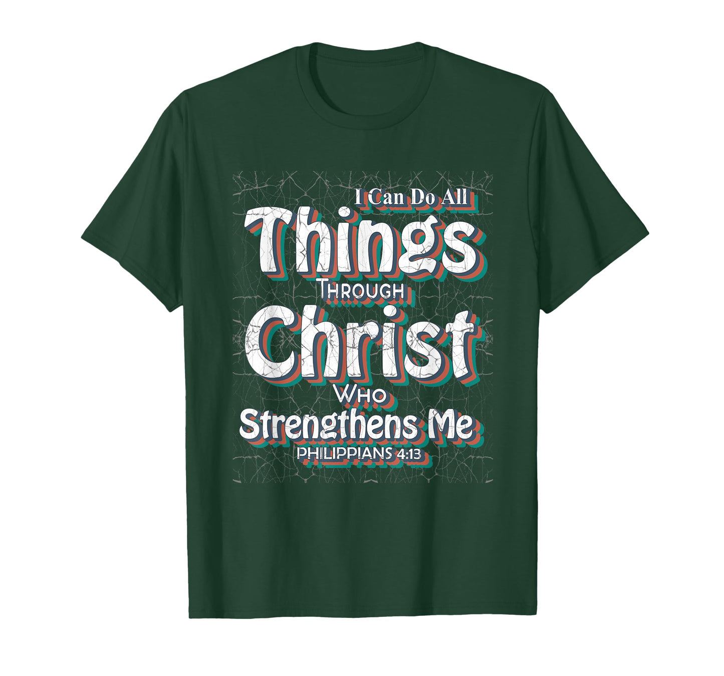 I Can Do All Things Through Christ - Philippians 4:13 Bible T-Shirt