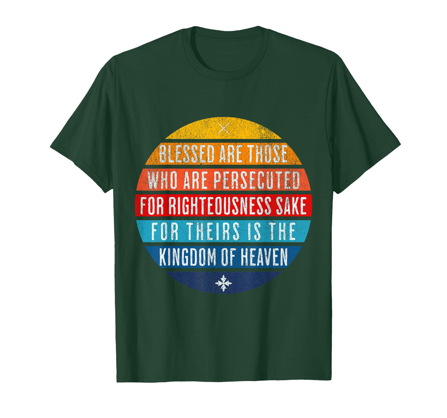 Blessed are those who are persecuted for righteousness' sake T-Shirt