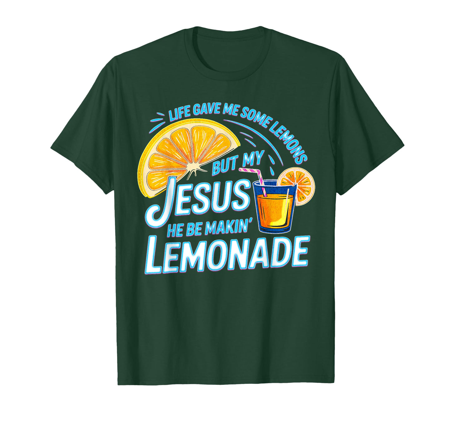 Life Gave Me Some Lemons But My Jesus He Be Making Lemonade T-Shirt