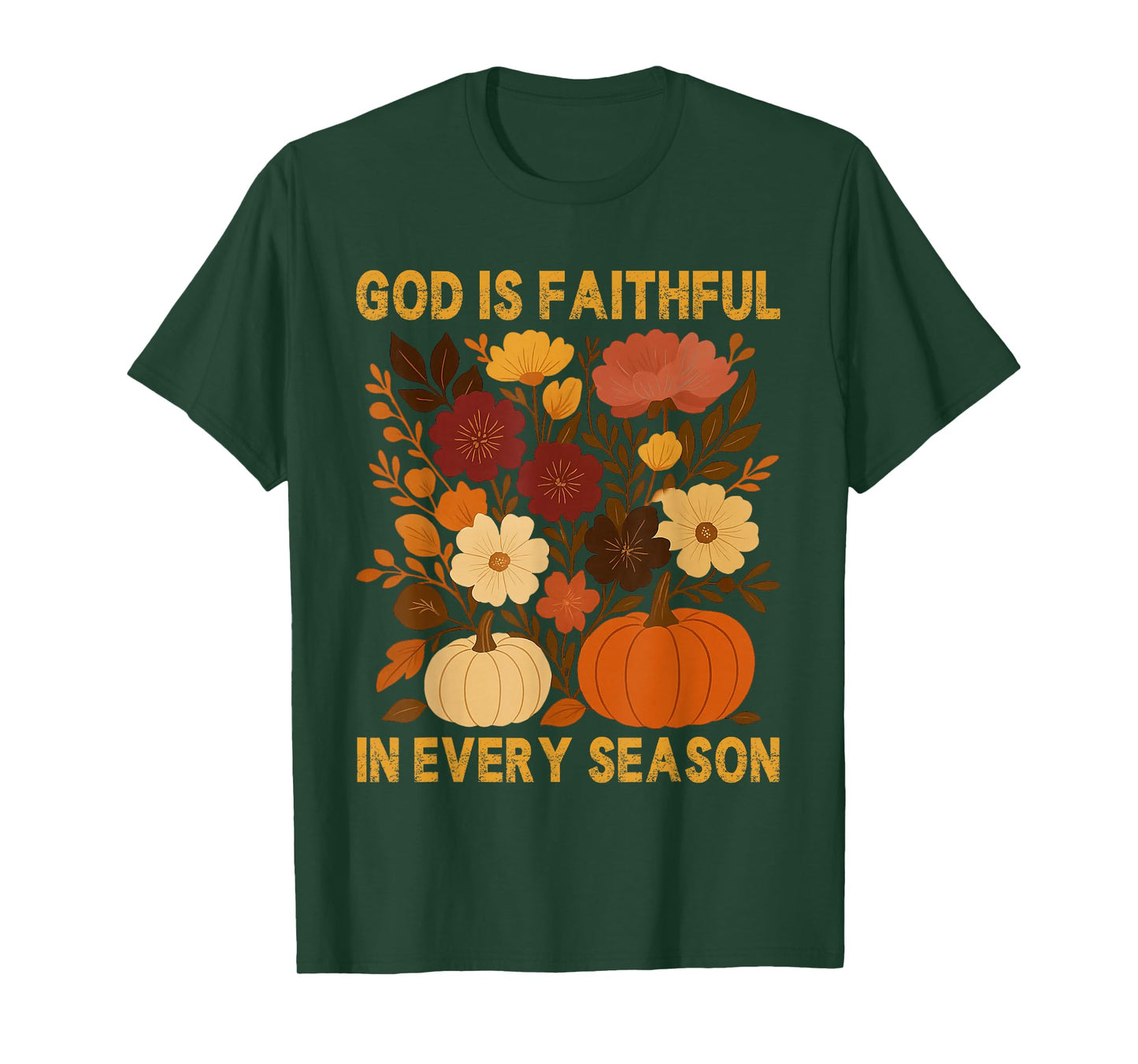 God is Faithful in Every Season, Floral Fall Autumn Pumpkin T-Shirt