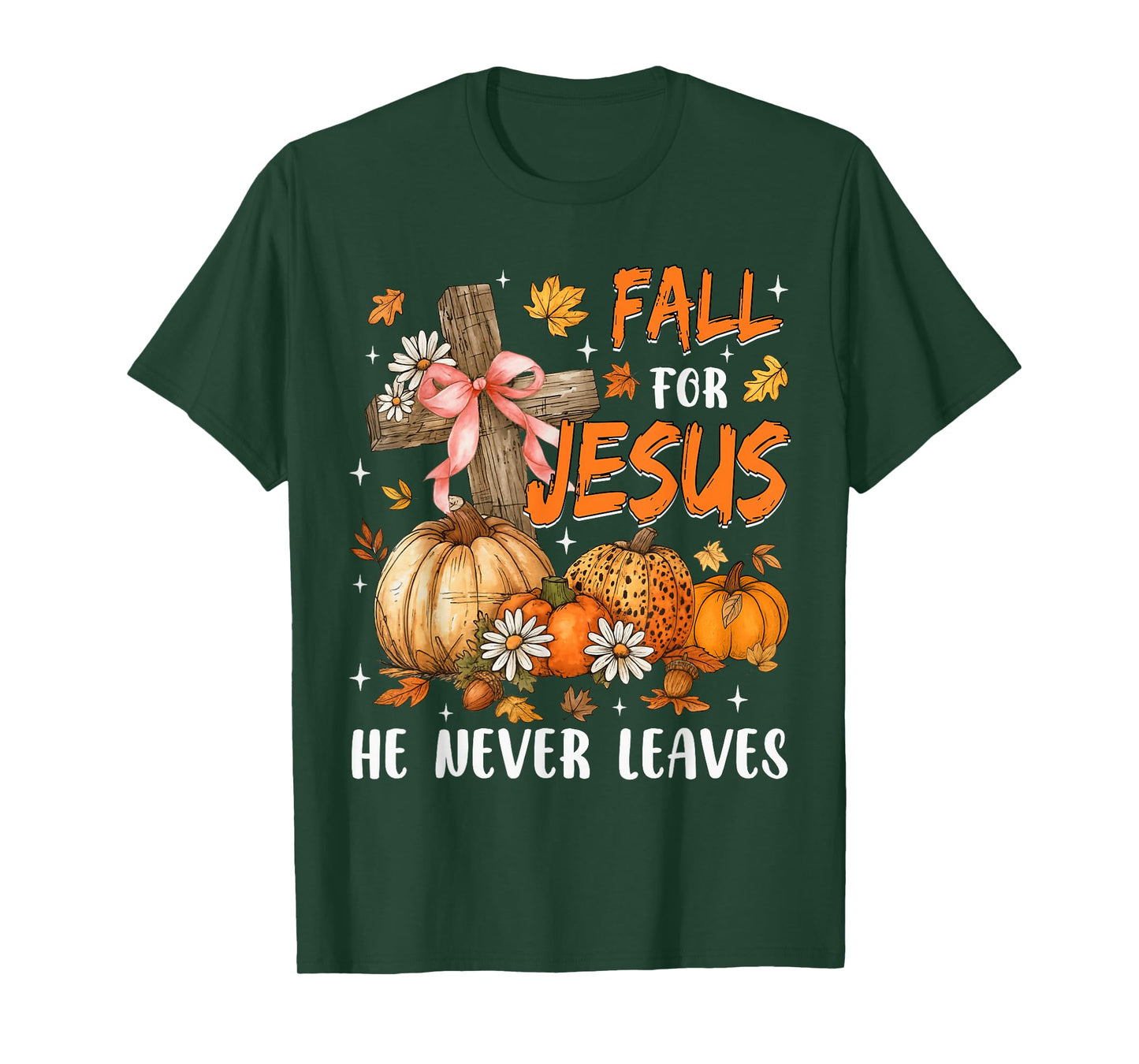 Fall For Jesus He Never Leaves Autumn Religious Christian T-Shirt