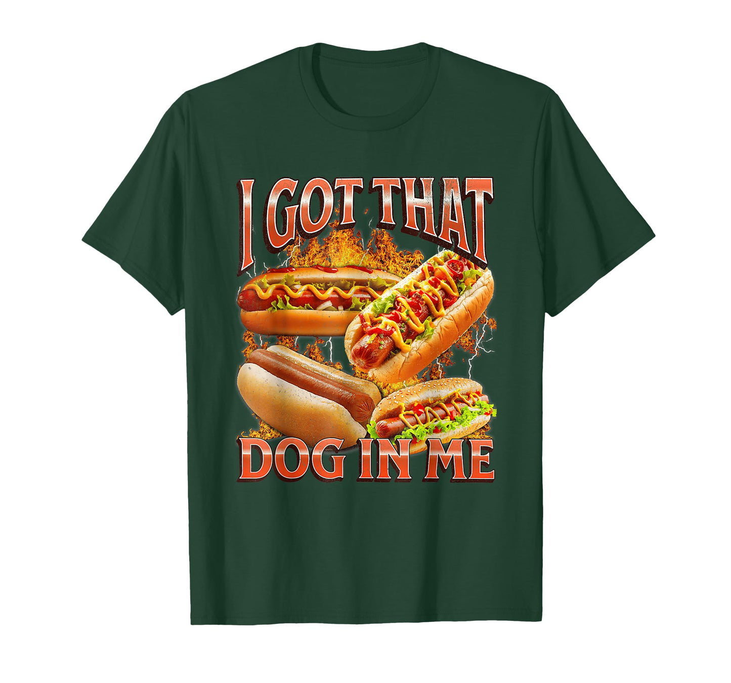 I Got That Dog in Me Funny Hotdog Bootleg Meme Viral Quote T-Shirt
