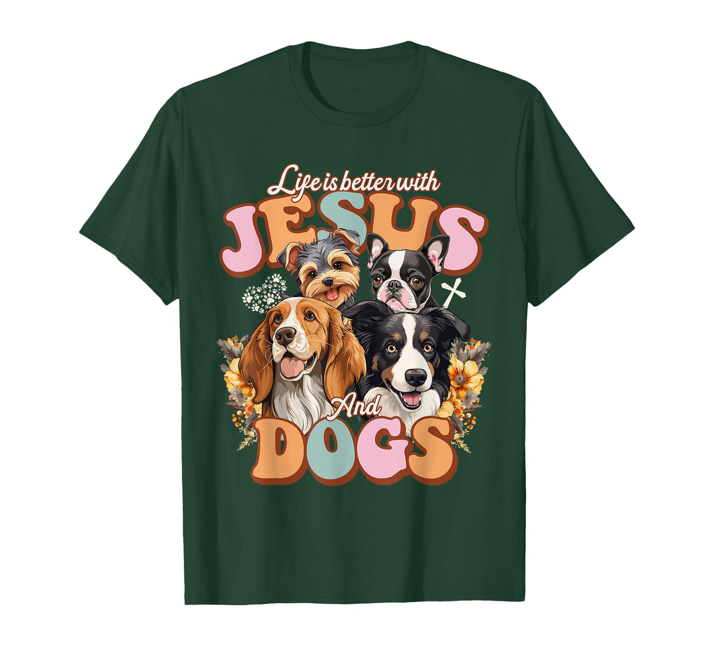 Life is better with Jesus and Dogs Jesus T-Shirt