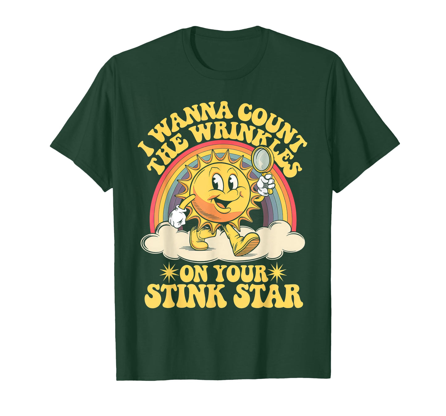 I Wanna Count The Wrinkles On Your Stink Star T-Shirt