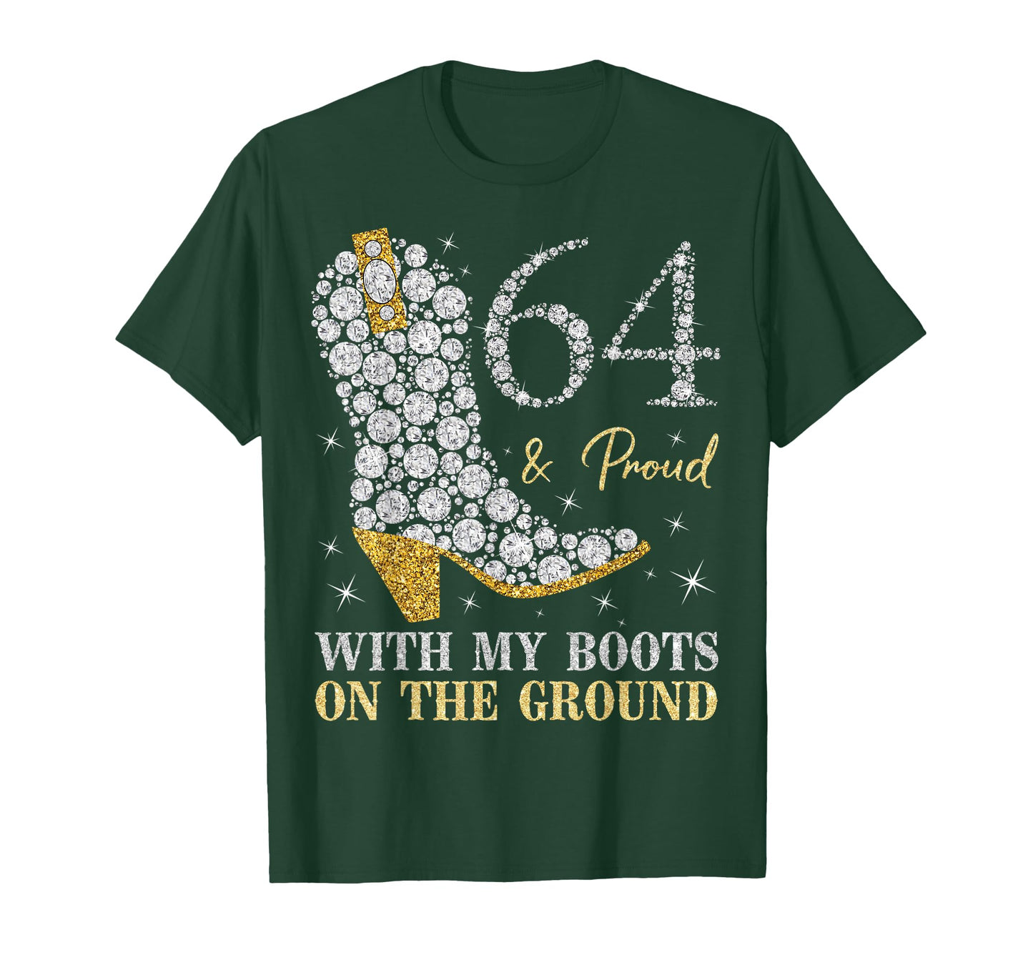64 & Proud With My Boots On The Ground 64 Years Old Birthday T-Shirt