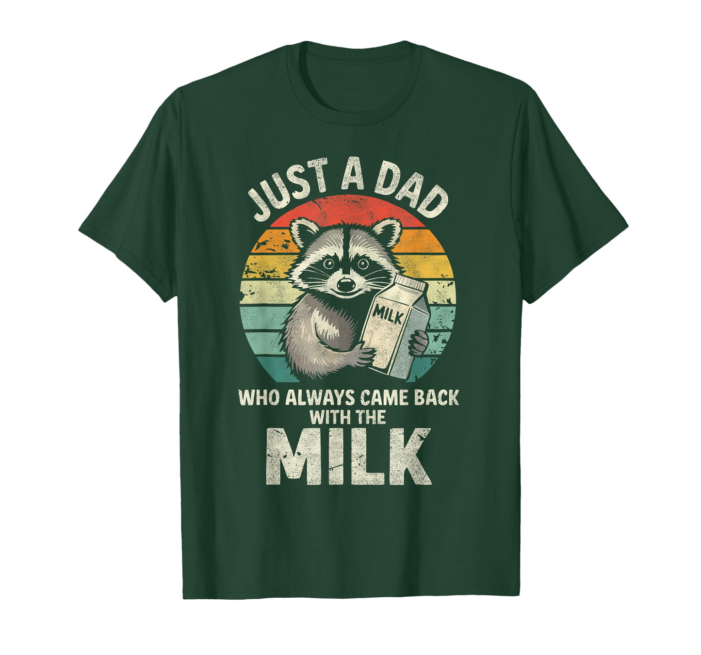 Just a Dad who always came back with the Milk Funny Father's T-Shirt