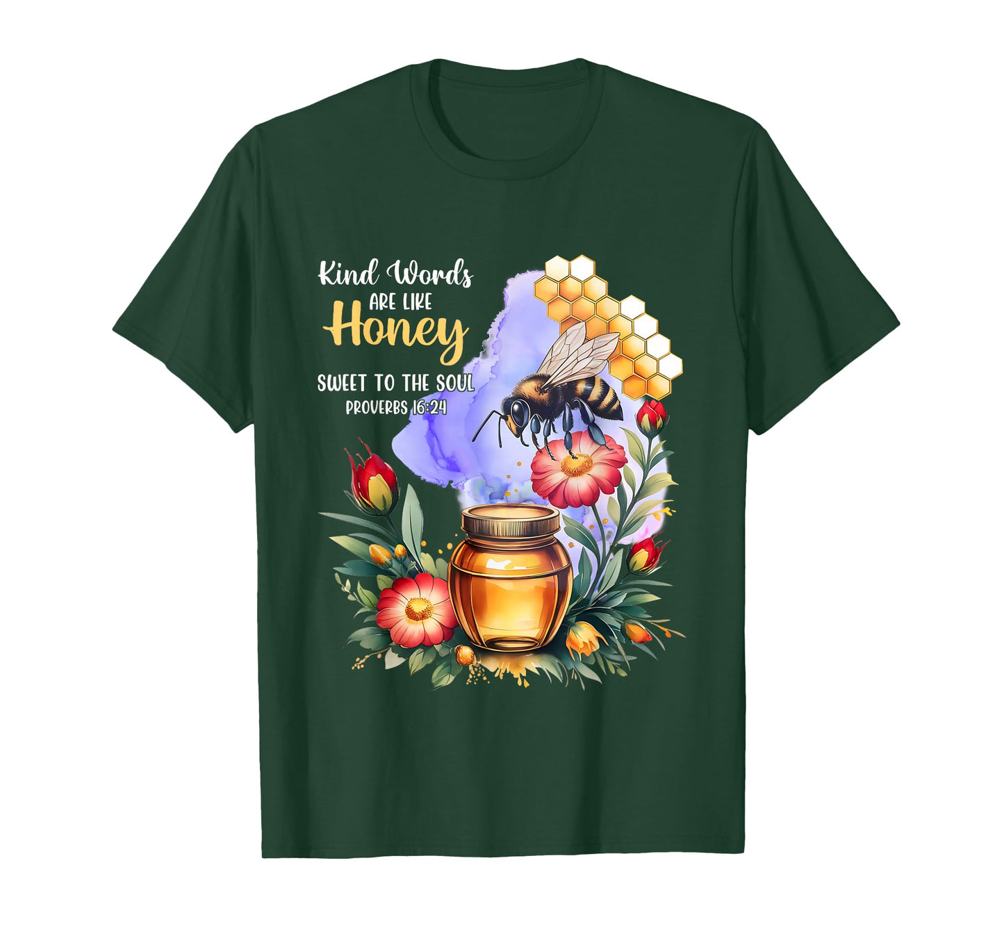 Kind Words are Like Honey Sweet to The Soul Christians T-Shirt