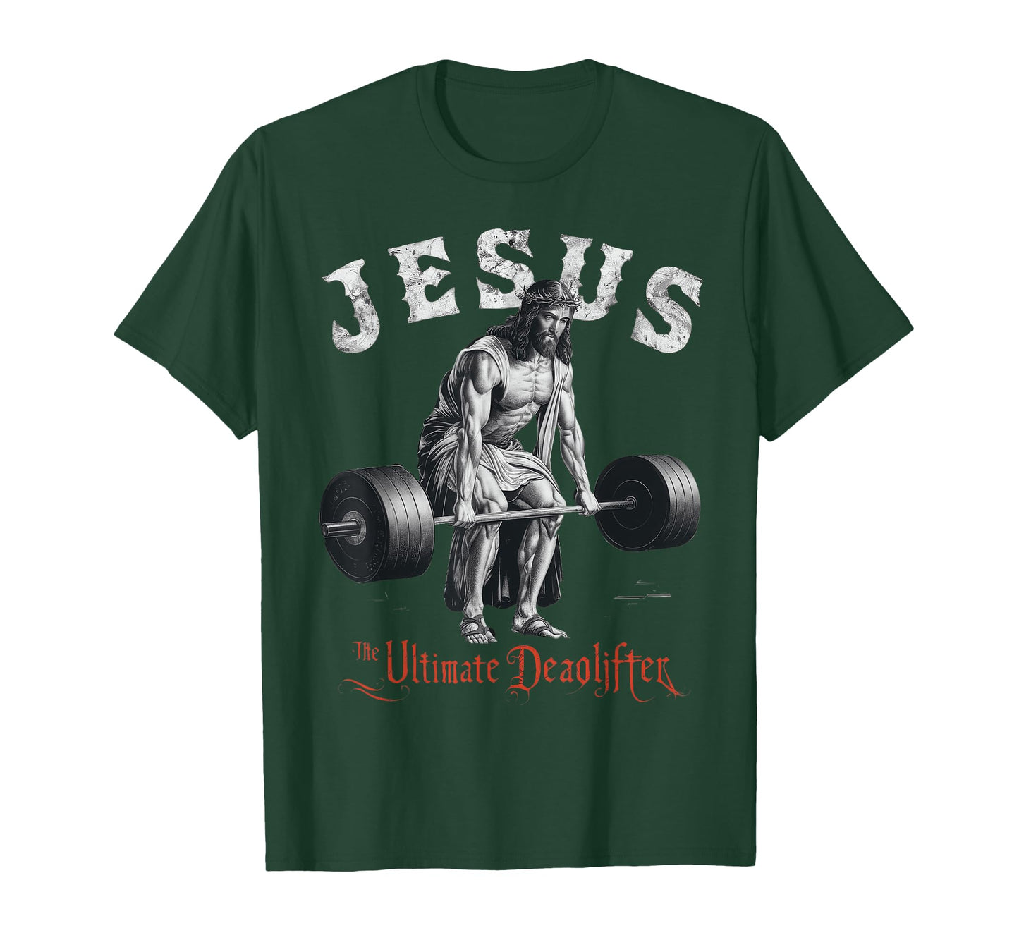 Jesus The Ultimate Deadlifter Christian T-Shirt