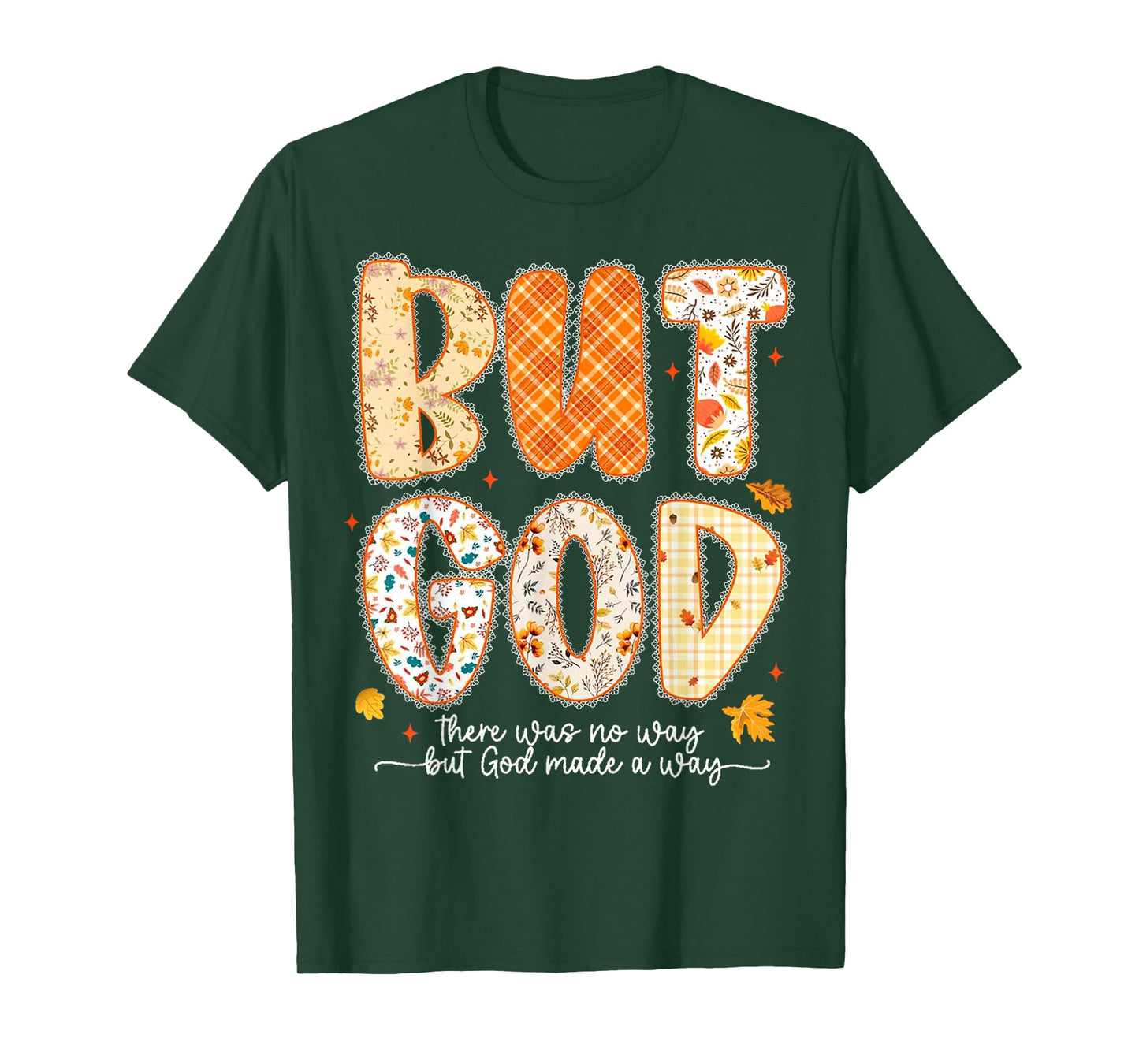 But God There was No Way But God Made A Way Jesus T-Shirt