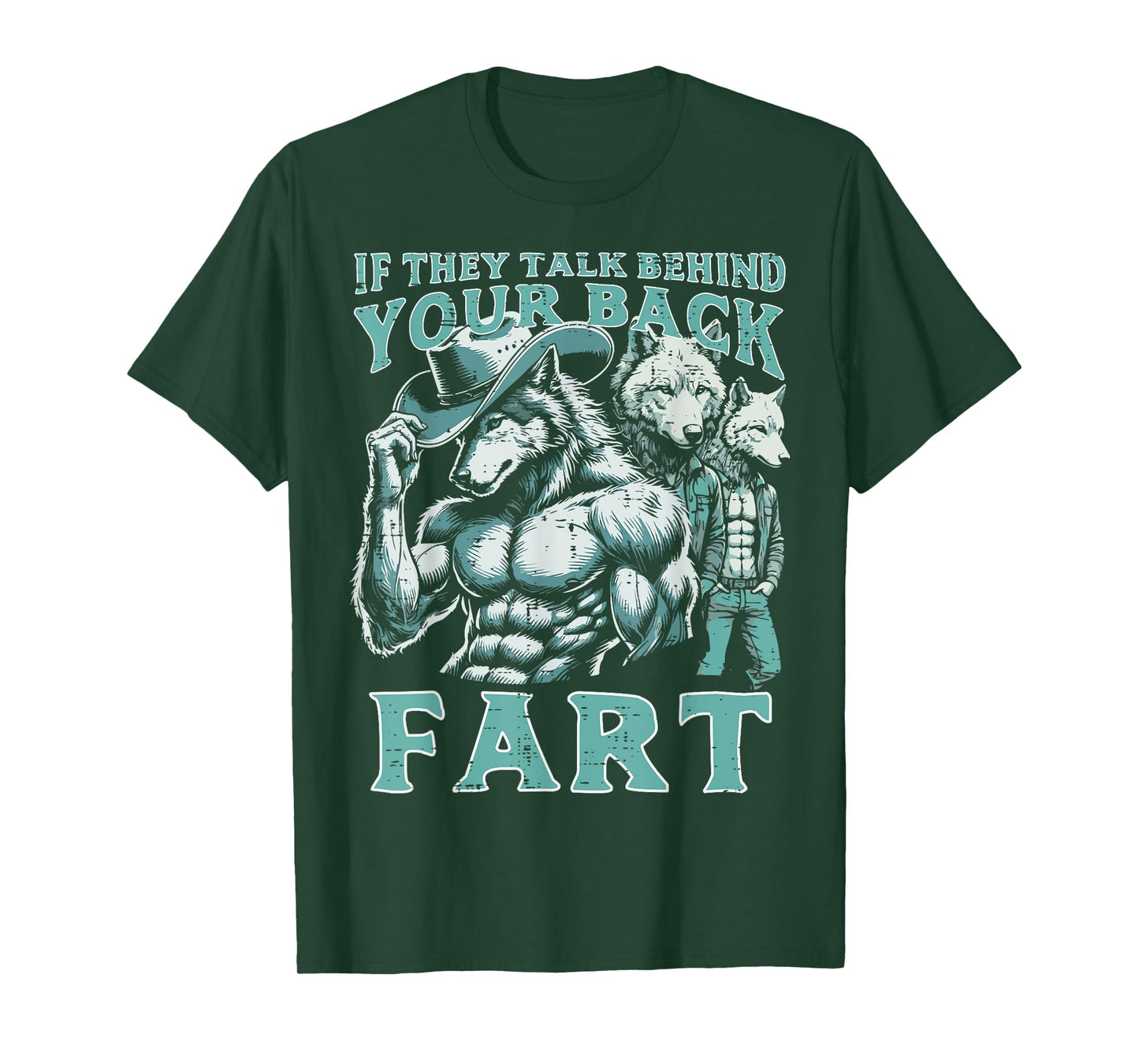 If They Talk Behind Your Back Fart Alpha Wolf Meme Funny T-Shirt