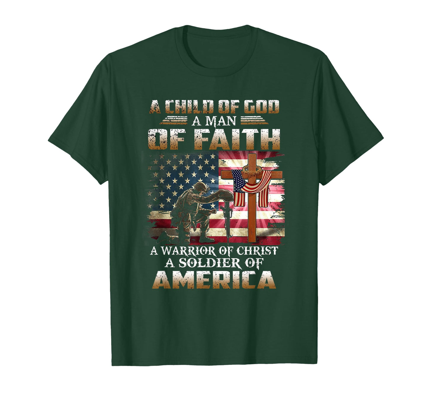 A Child Of God A Man Of Faith A Warrior Of Christ Veteran T-Shirt