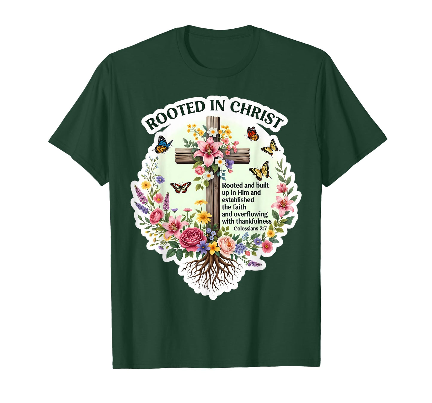 Rooted in Christ Floral Bible Verse Quote Colosseans 2:7 God T-Shirt