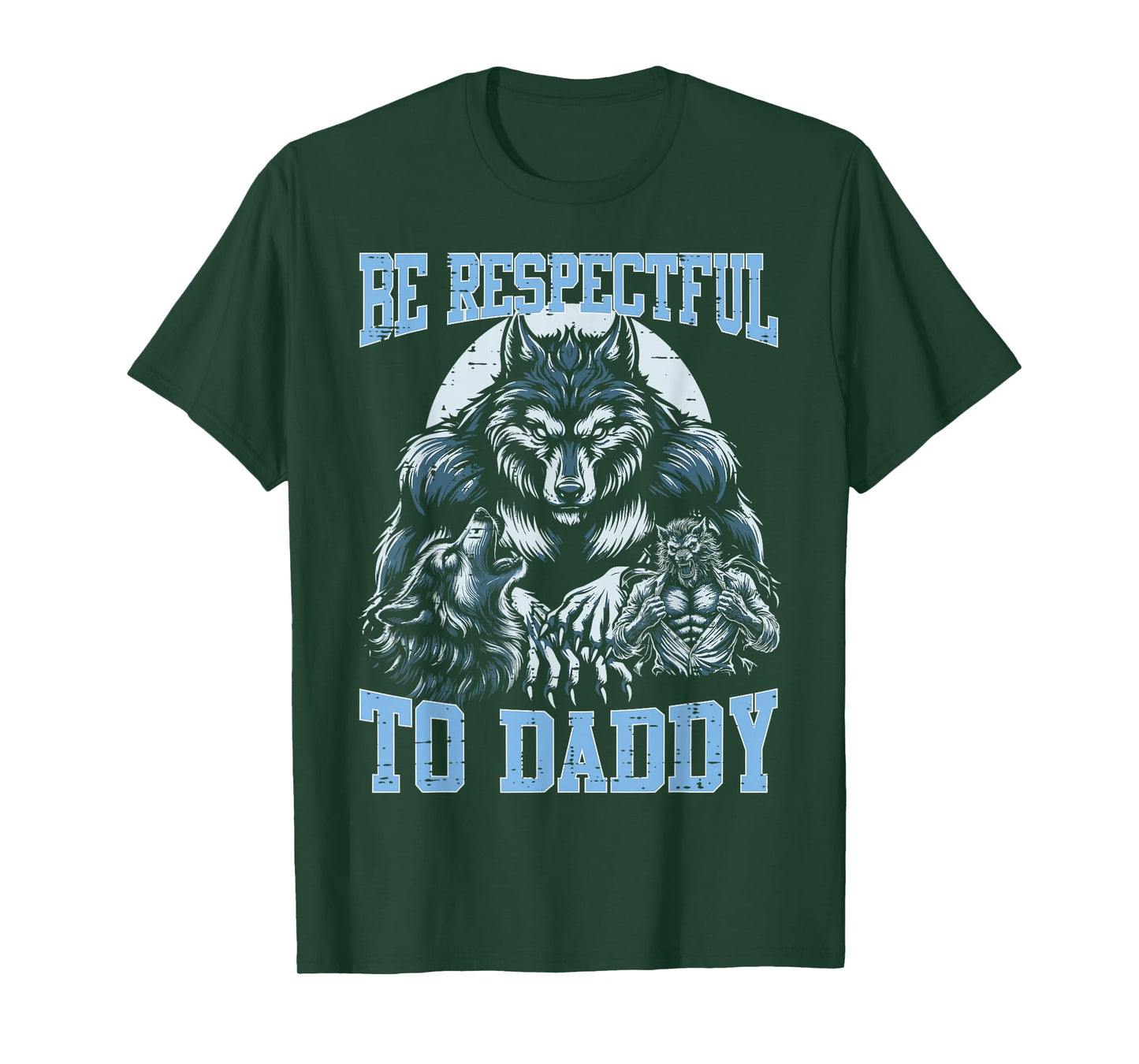 Alpha Wolf Be Respectful To Daddy Funny Meme Cringe T-Shirt