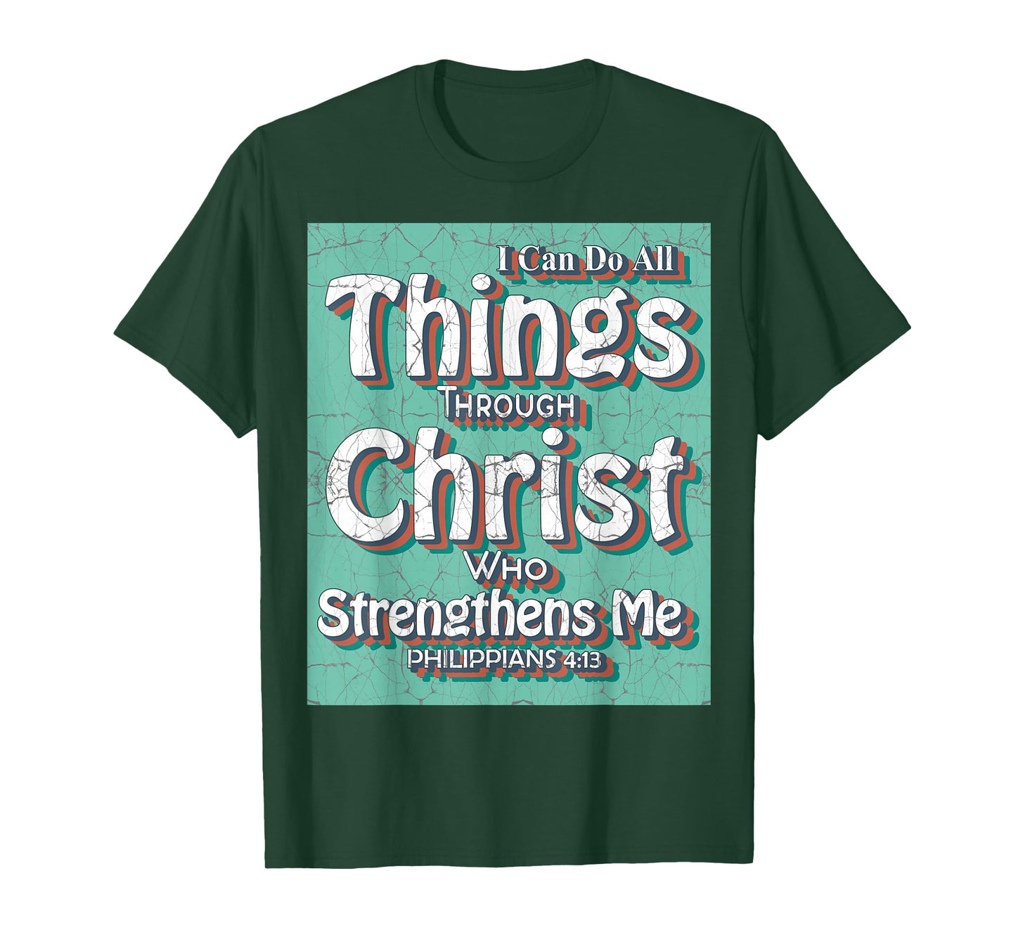 I Can Do All Things Through Christ - Philippians 4:13 Bible T-Shirt