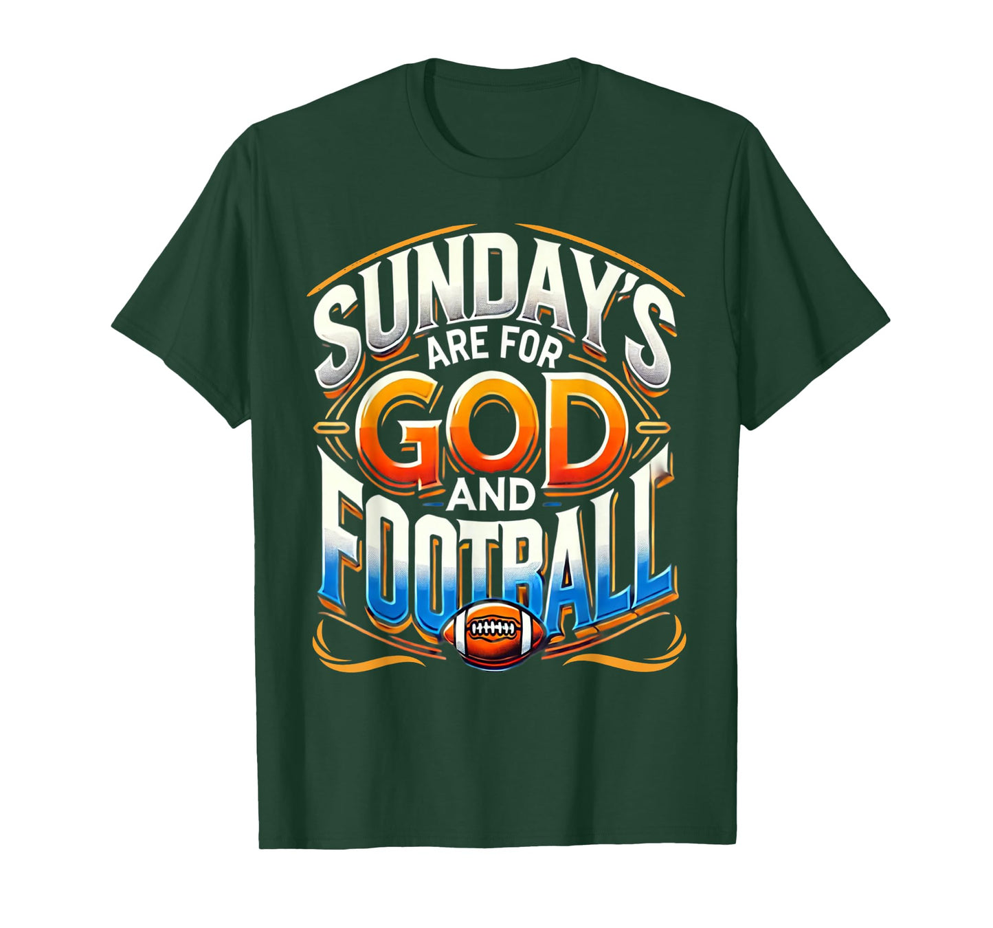 Funny Sunday's Are For God And Football Religious Humor Gift T-Shirt