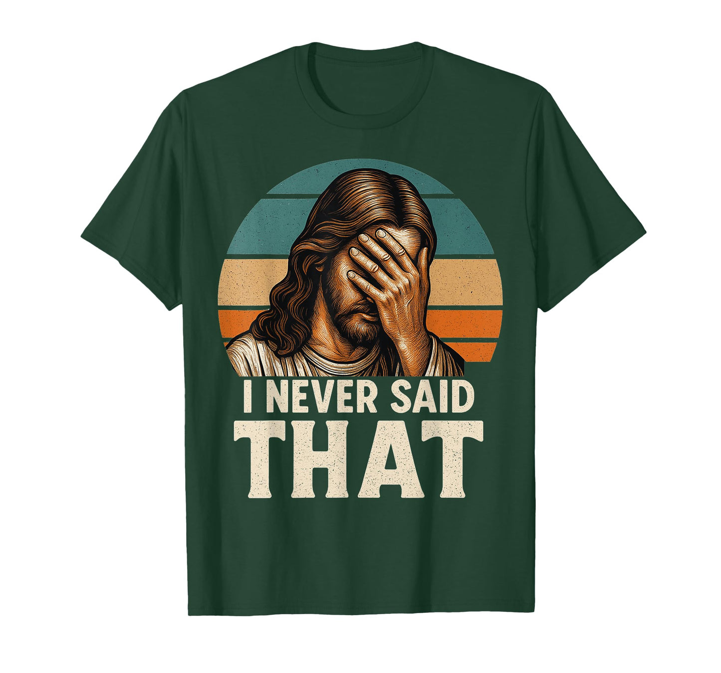 I Never Said That Jesus Meme Funny Christian Cheerful Christ T-Shirt