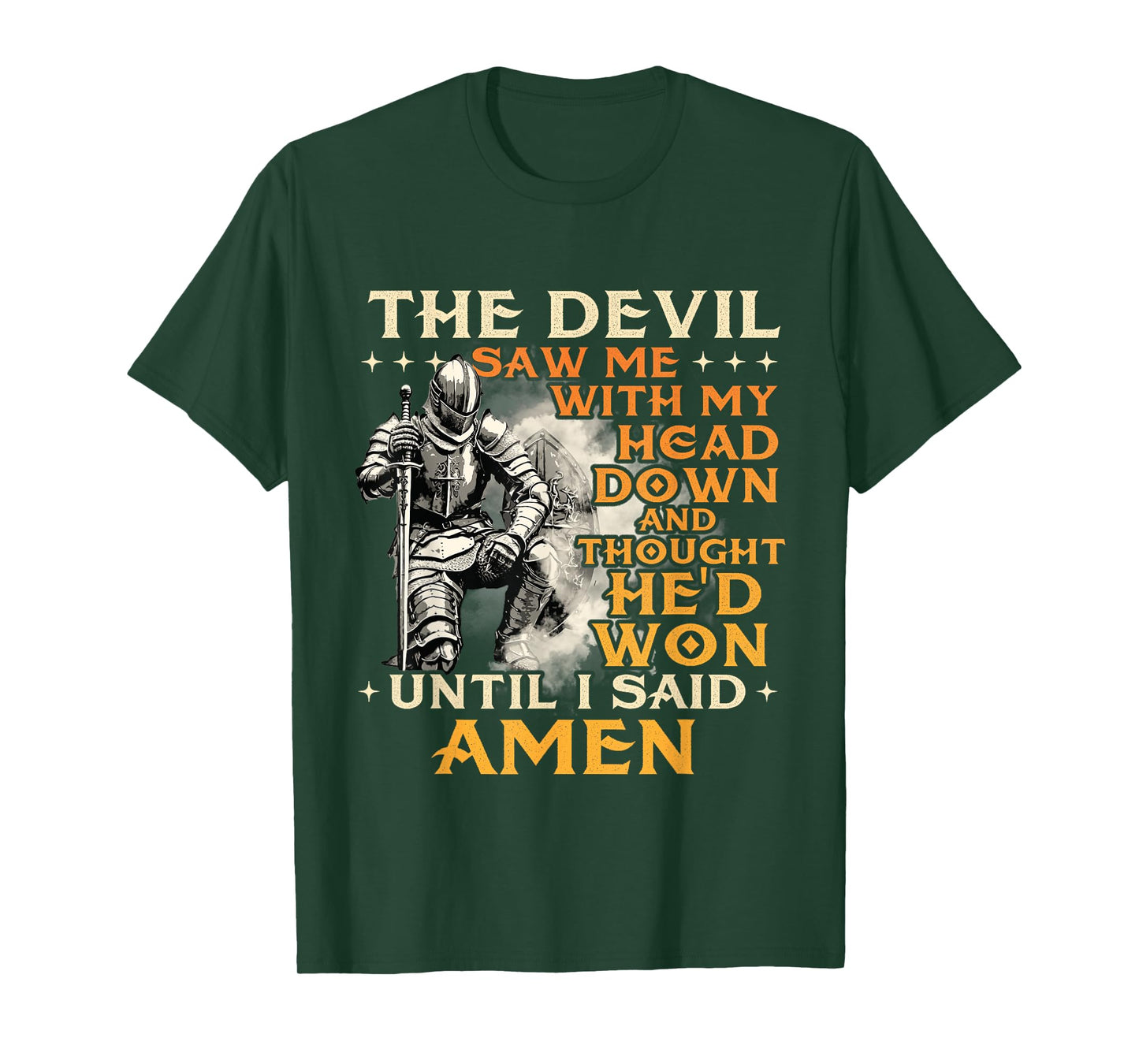 The Devil Saw Me With My Head Down - Christian Faith Jesus T-Shirt