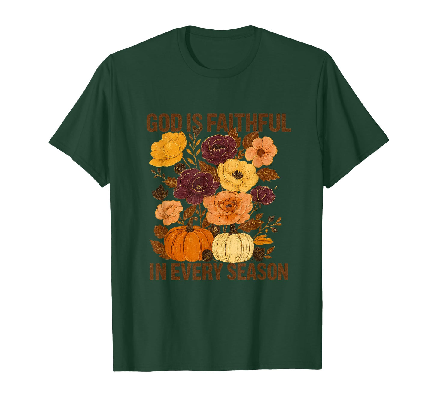 God with Faithful Florals Touch in Every Season T-Shirt