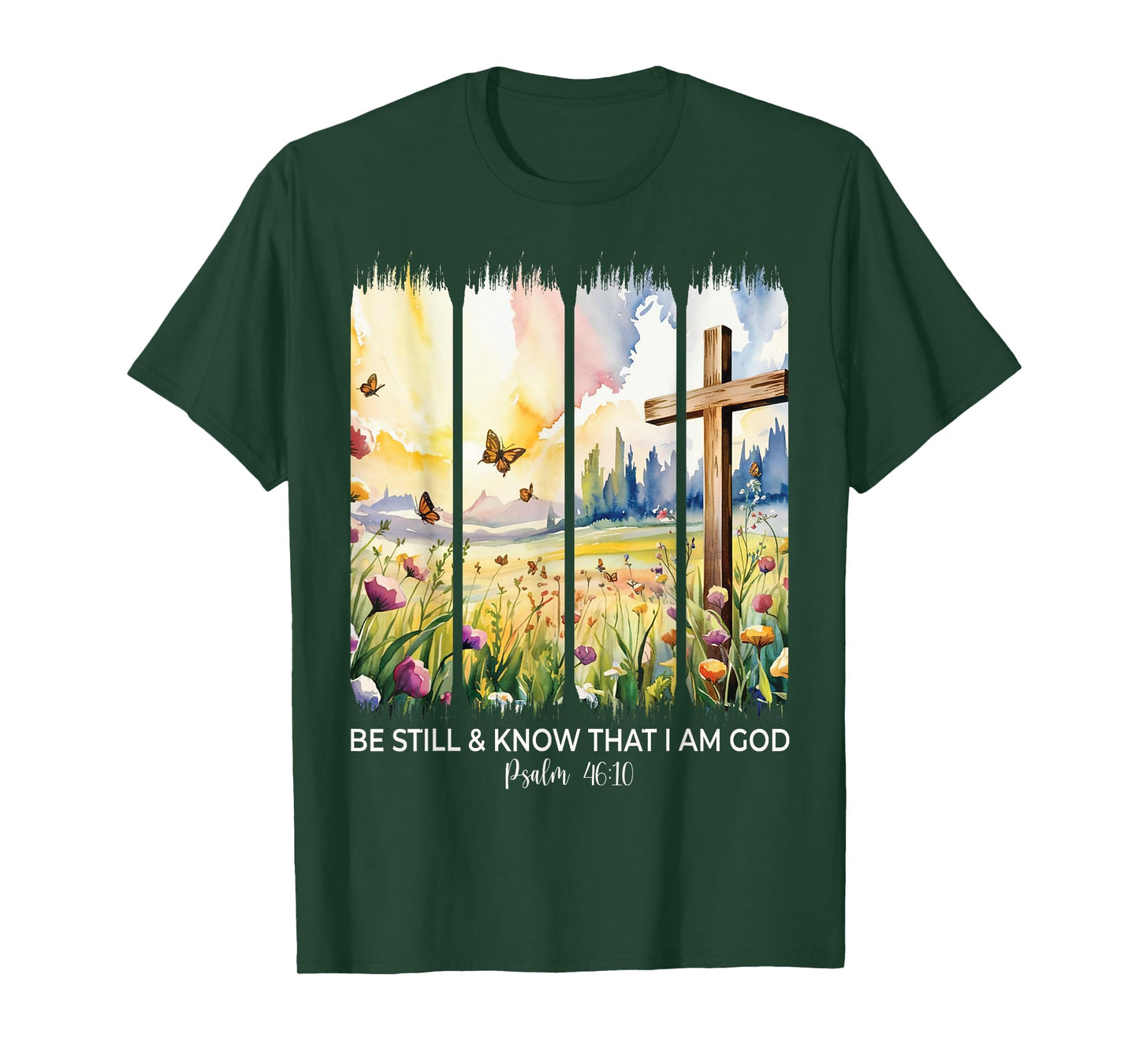 Be Still And Know That I Am God Christian Butterfly Flowers T-Shirt