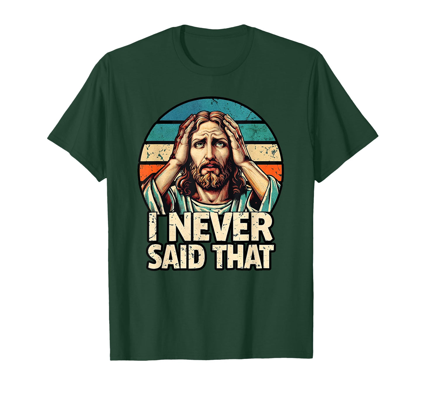 I Never Said That Jesus Meme Funny Christian God Religious T-Shirt