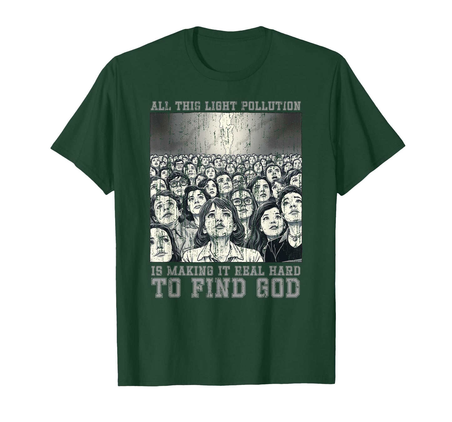 All This Light Pollution is Making it Real Hard to find god T-Shirt