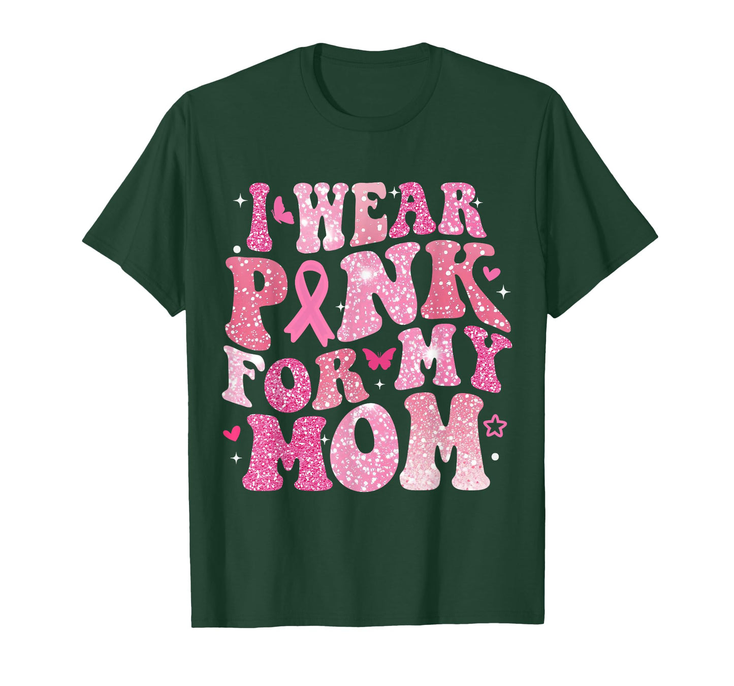 I Wear Pink for My Mom Breast Cancer Support Squad Men Women T-Shirt