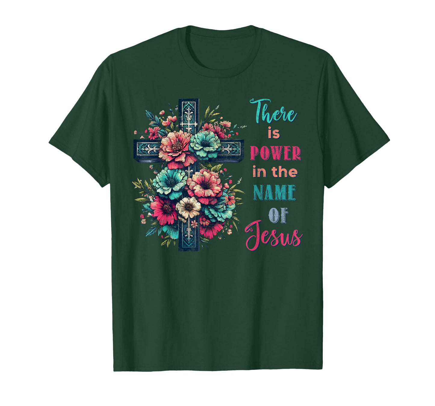 There is Power in The Name of Jesus Christian Cross Flowers T-Shirt