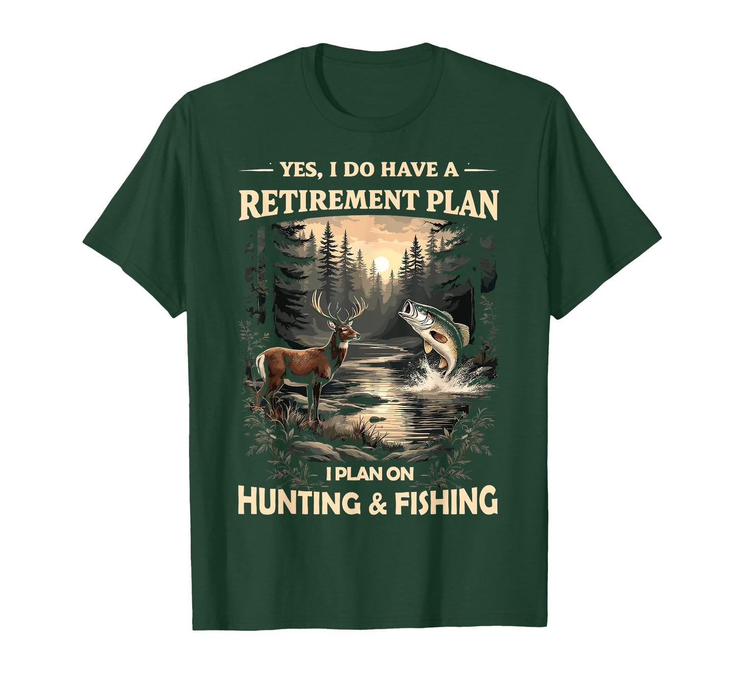 Retirement Plan on Hunting & Fishing Fisherman Hunter Dad T-Shirt