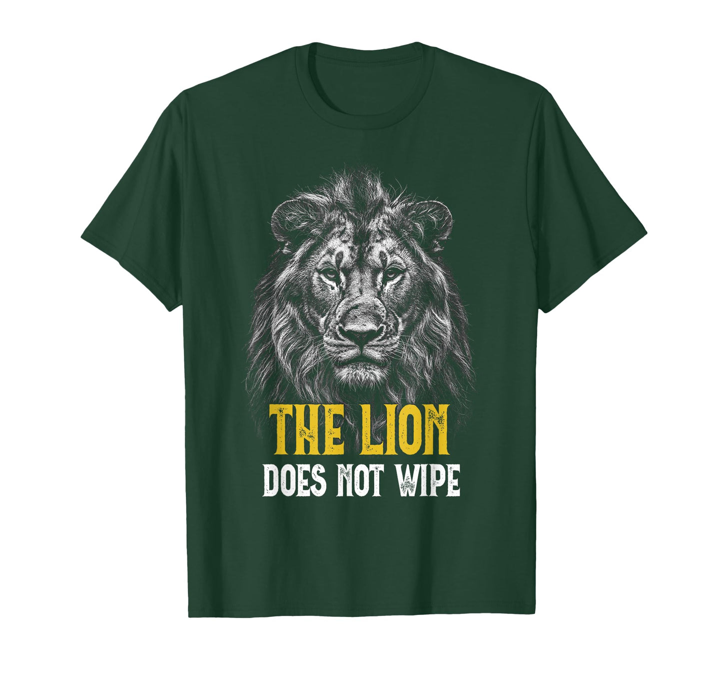 Lion does not wipe - Funny Lion Meme T-Shirt