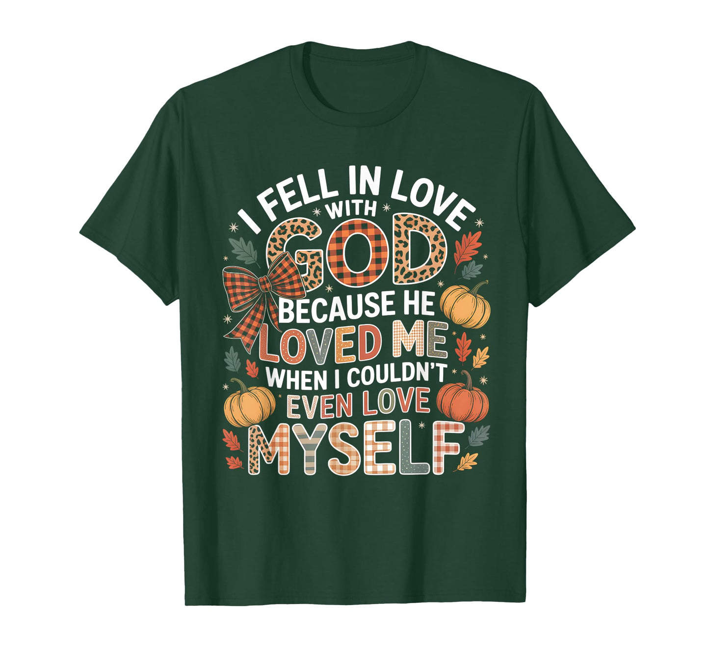 I Fell in Love God Faith Quote Fall Christian T-Shirt