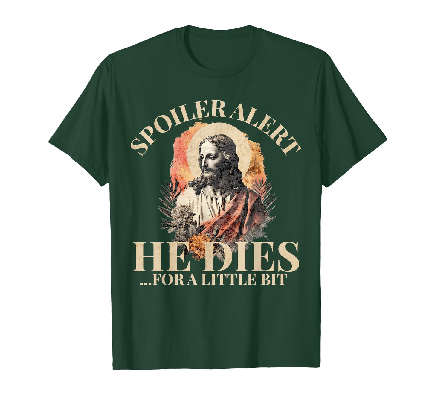 Spoiler Alert He Dies For A Little Bit, Jesus Christ, Easter T-Shirt