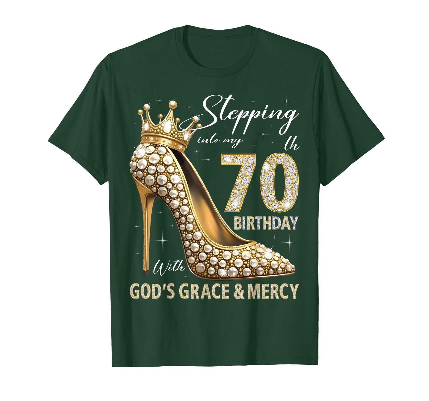 Stepping Into My 70th Birthday With God's Grace & Mercy T-Shirt