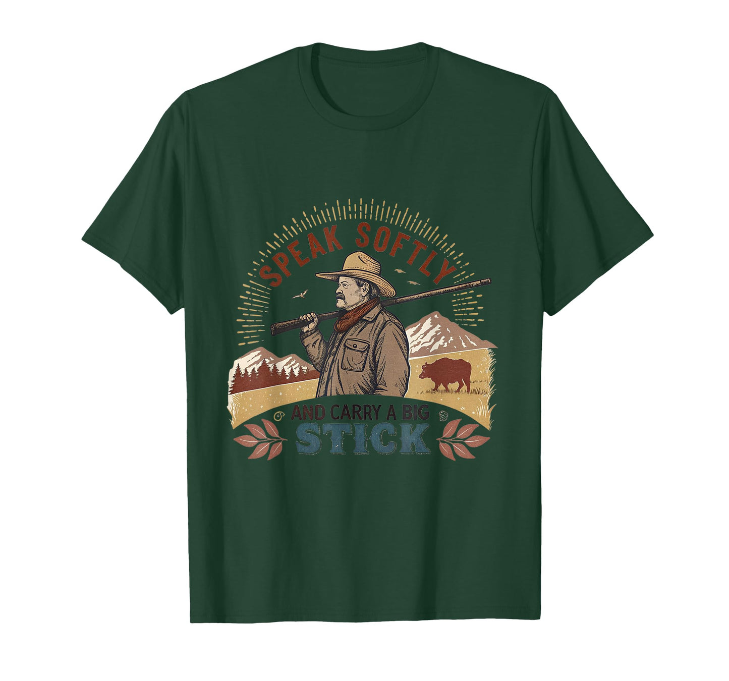 Speak Softly and Carry a Big Stick Quote President Roosevelt T-Shirt