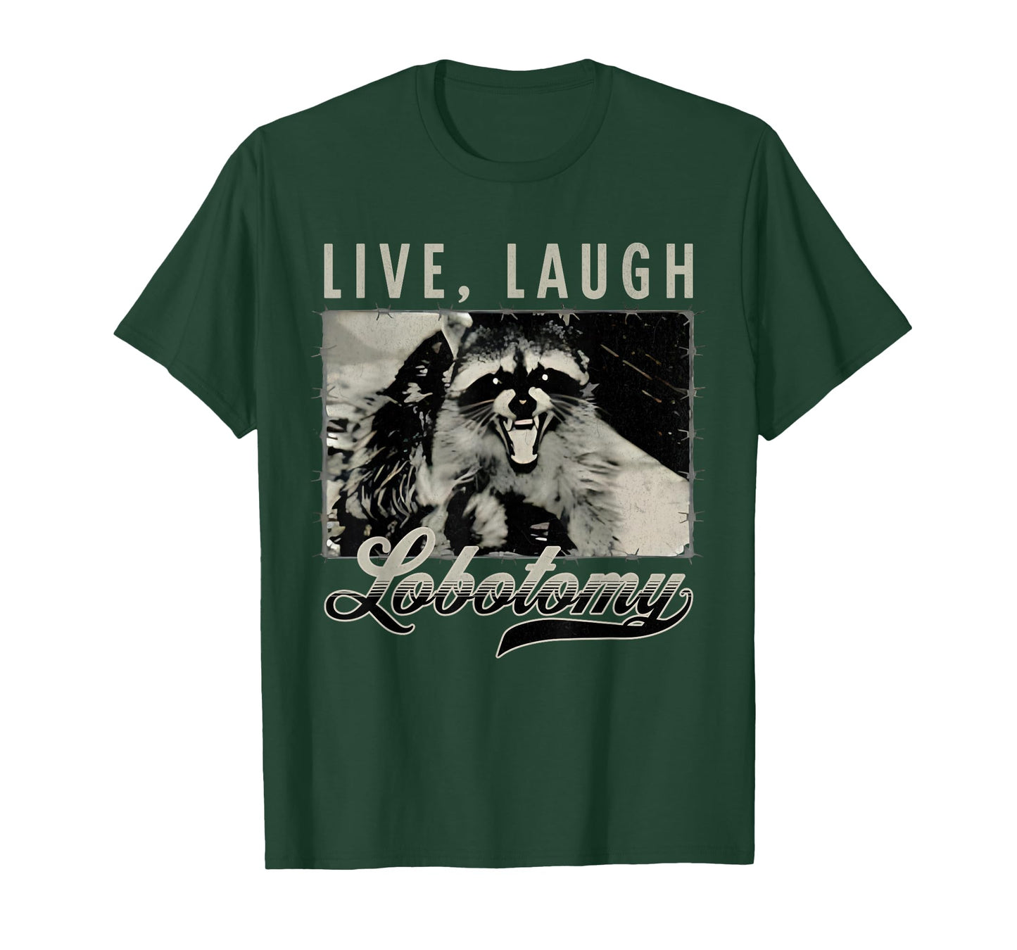 Raccoon Live Laugh Lobotomy Funny Humor Quote Tees T-Shirt