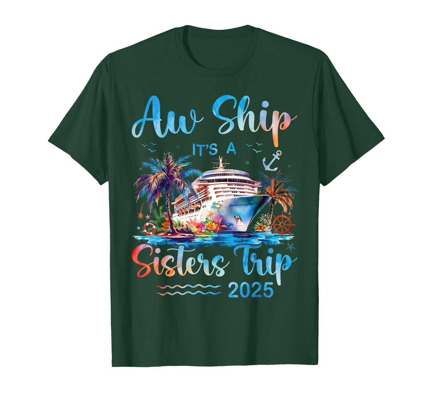 Aw Ship It's A Sisters Trip 2025 Vacation Matching Cruise T-Shirt