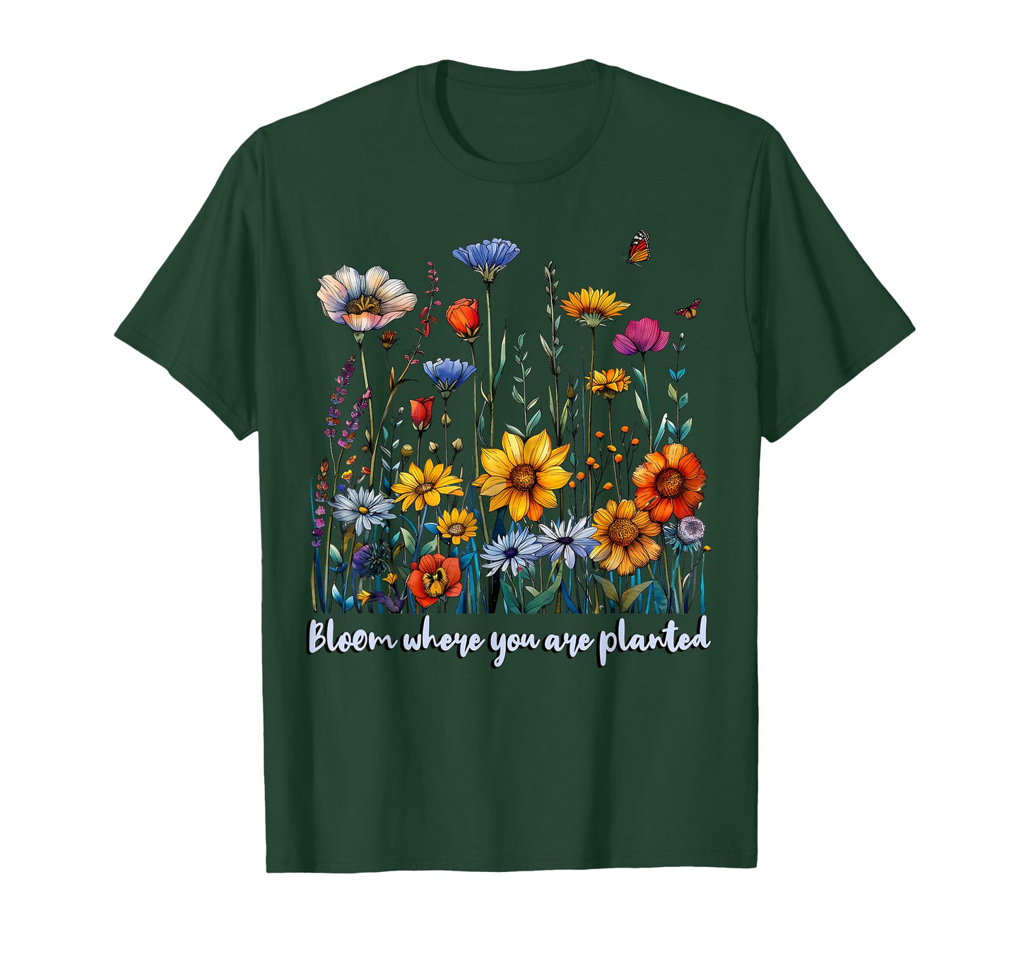 Bloom Where You Are Planted Wildflower Positive Quote T-Shirt