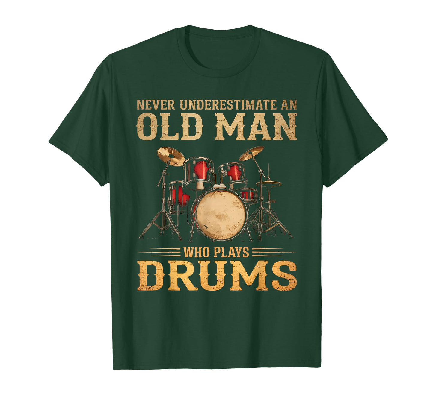 Never Underestimate An Old Man Who Plays Drums T-Shirt
