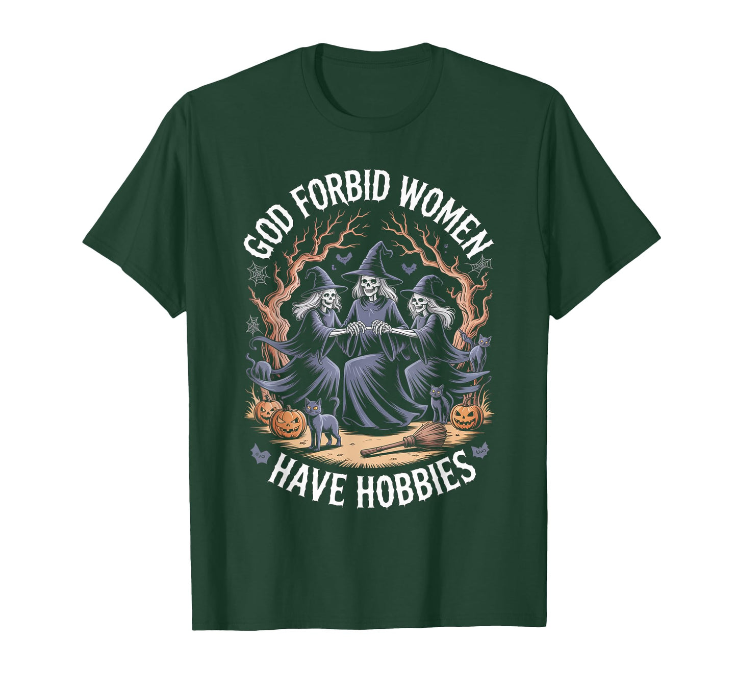 God Forbid Women Have Hobbies, Funny Witch T-Shirt
