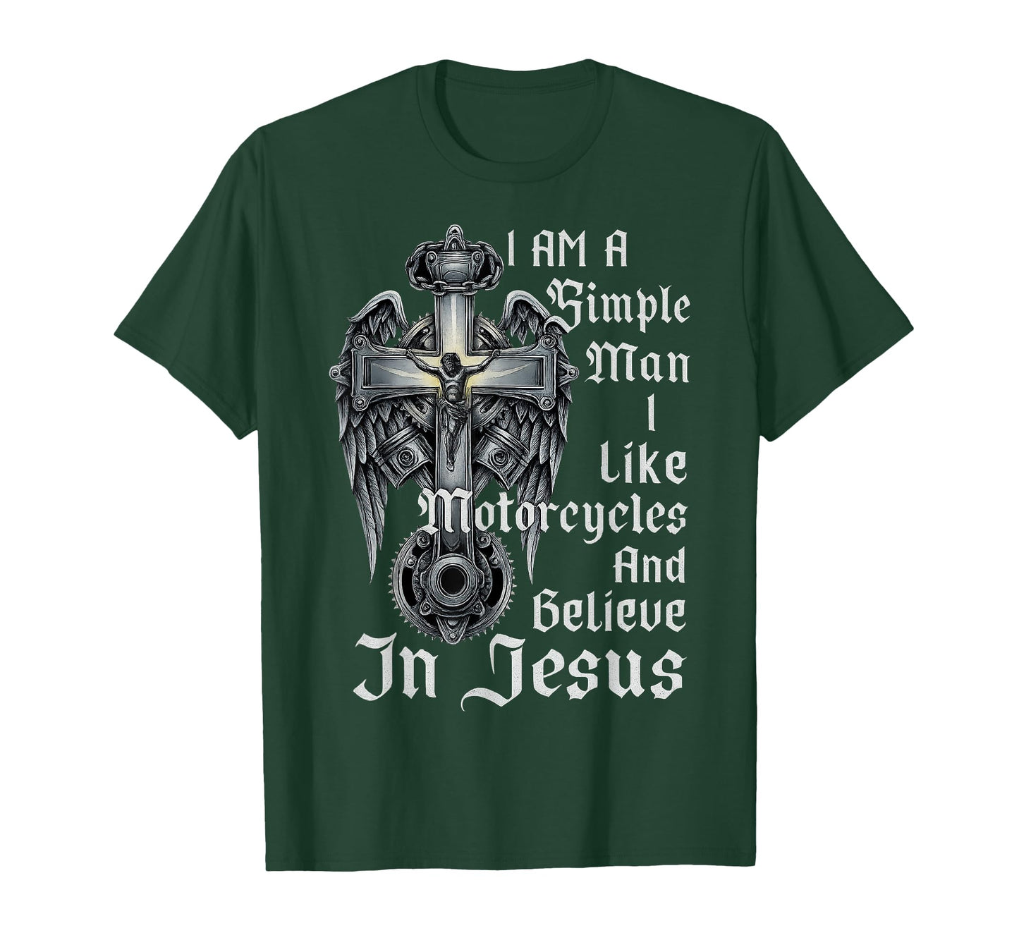 I Am A Simple Man I Like Motorcycles And Believe In Jesus T-Shirt