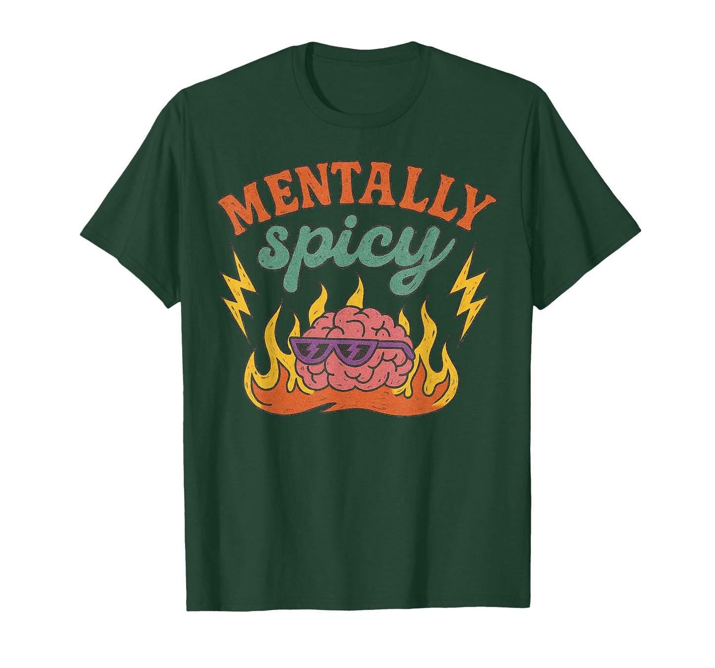 Mentally Spicy Funny Mental Health Humor Sarcastic Quote T-Shirt