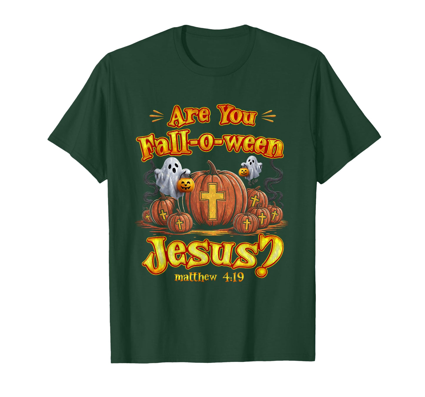 are You Fall O Ween Jesus Christian Halloween Matthew 4 19 T-Shirt