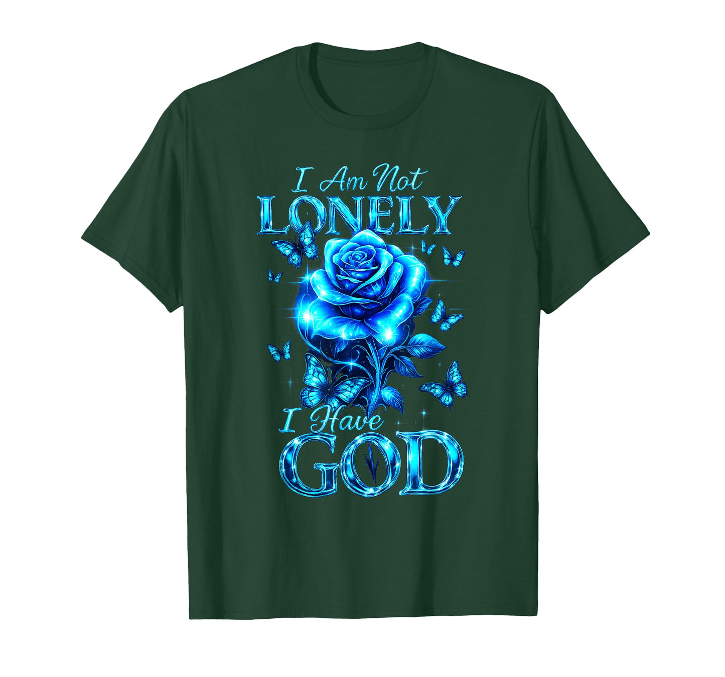 I Am Not Lonely I Have God Rose Butterfly Inspirational Tee T-Shirt