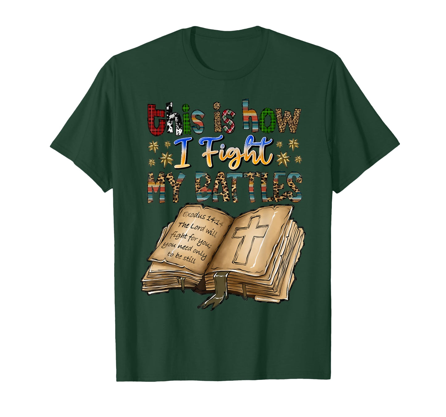 This Is How I Fight My Battles, Bible Verse, Christian Tees T-Shirt