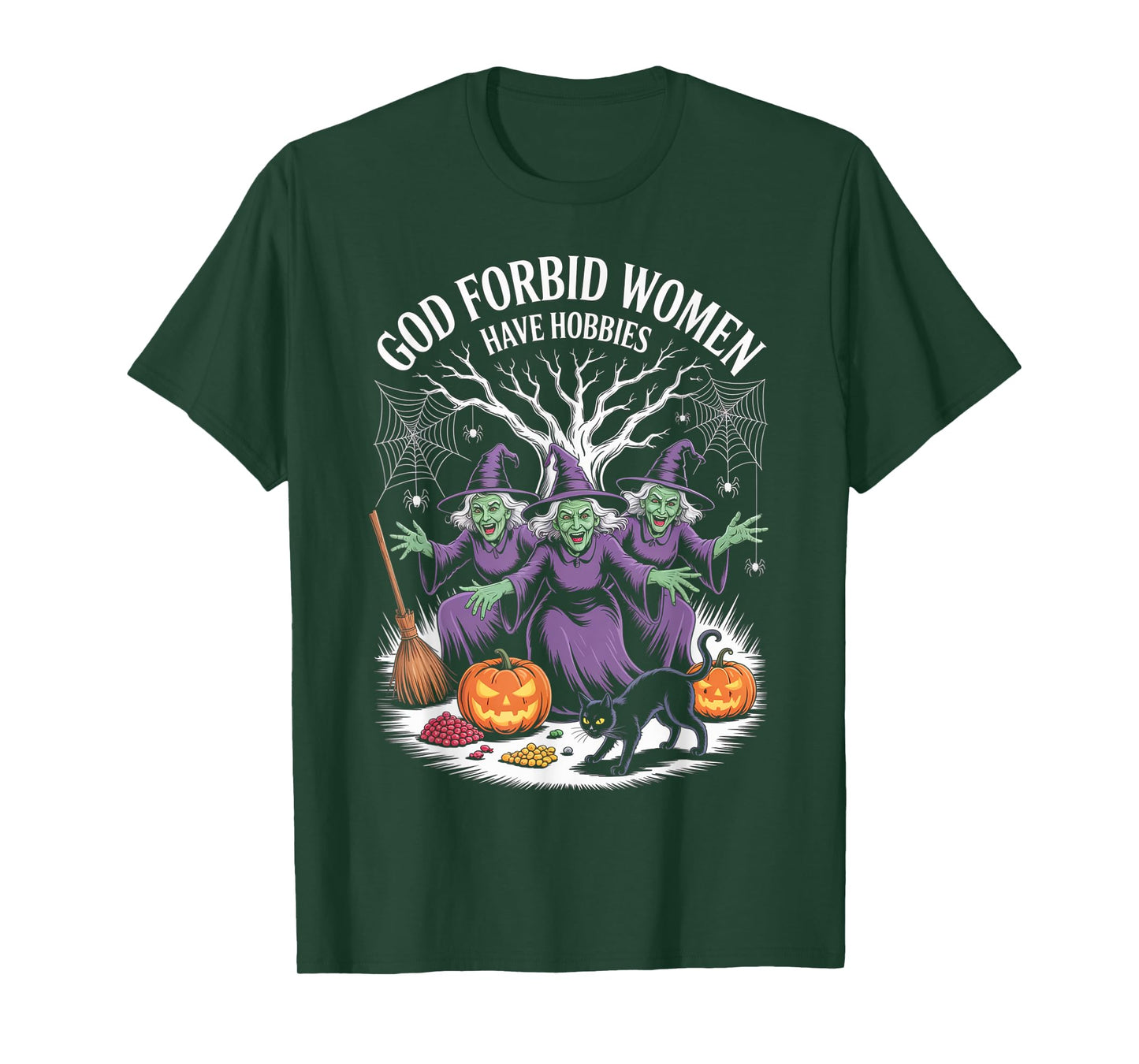 God Forbid Women Have Hobbies, Funny Witch T-Shirt