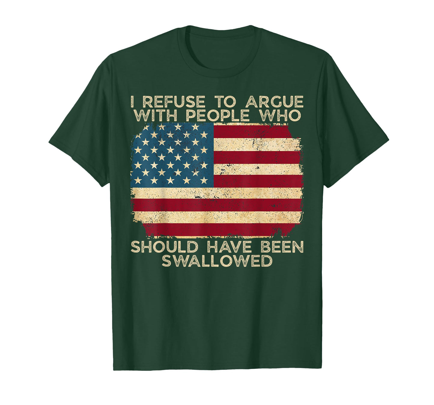 I Refuse To Argue With People Who Should Have Been Swallowed T-Shirt
