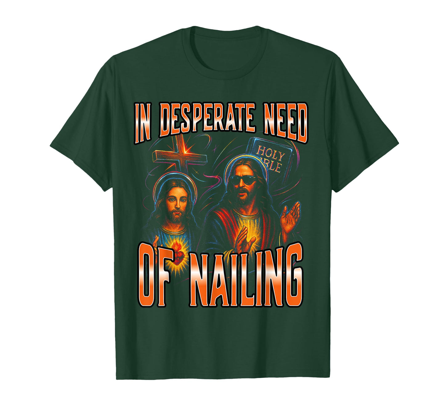 In Desperate Need Of Nailing Holy Bible Jesus Meme Women Men T-Shirt
