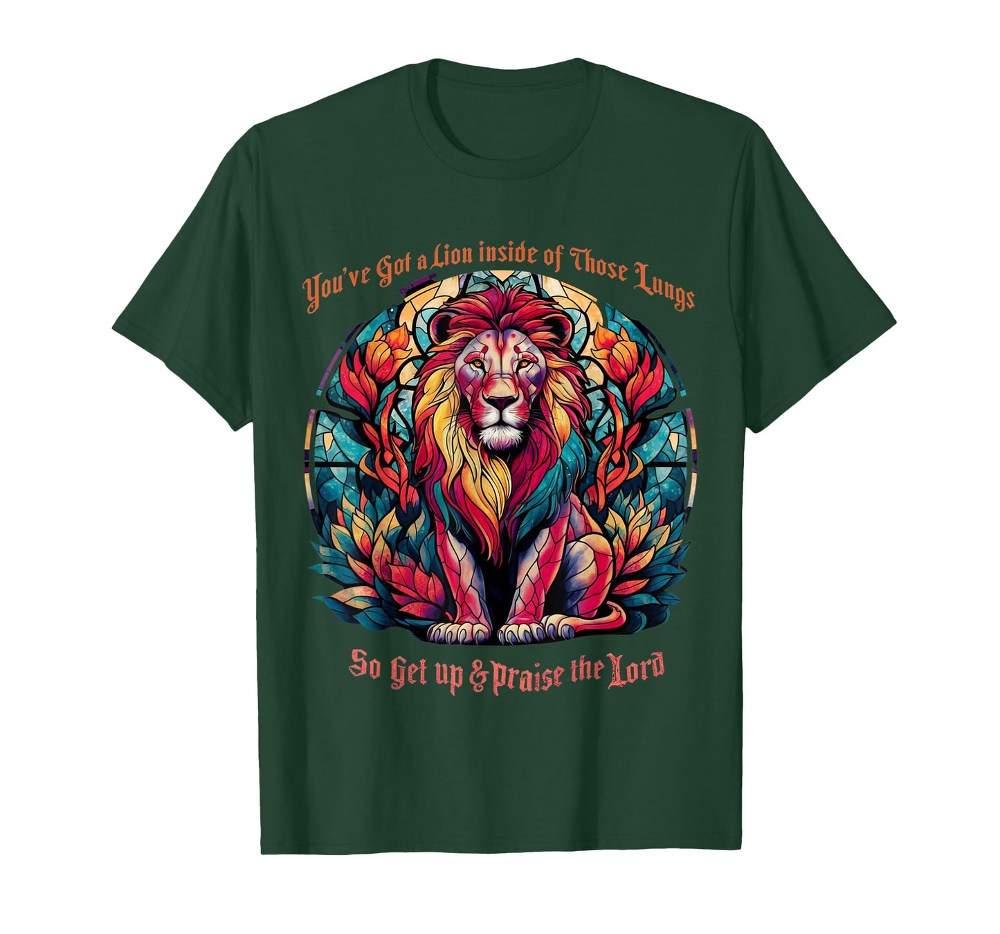 You've Got A Lion Inside Of Those Lungs Praise The Lord T-Shirt