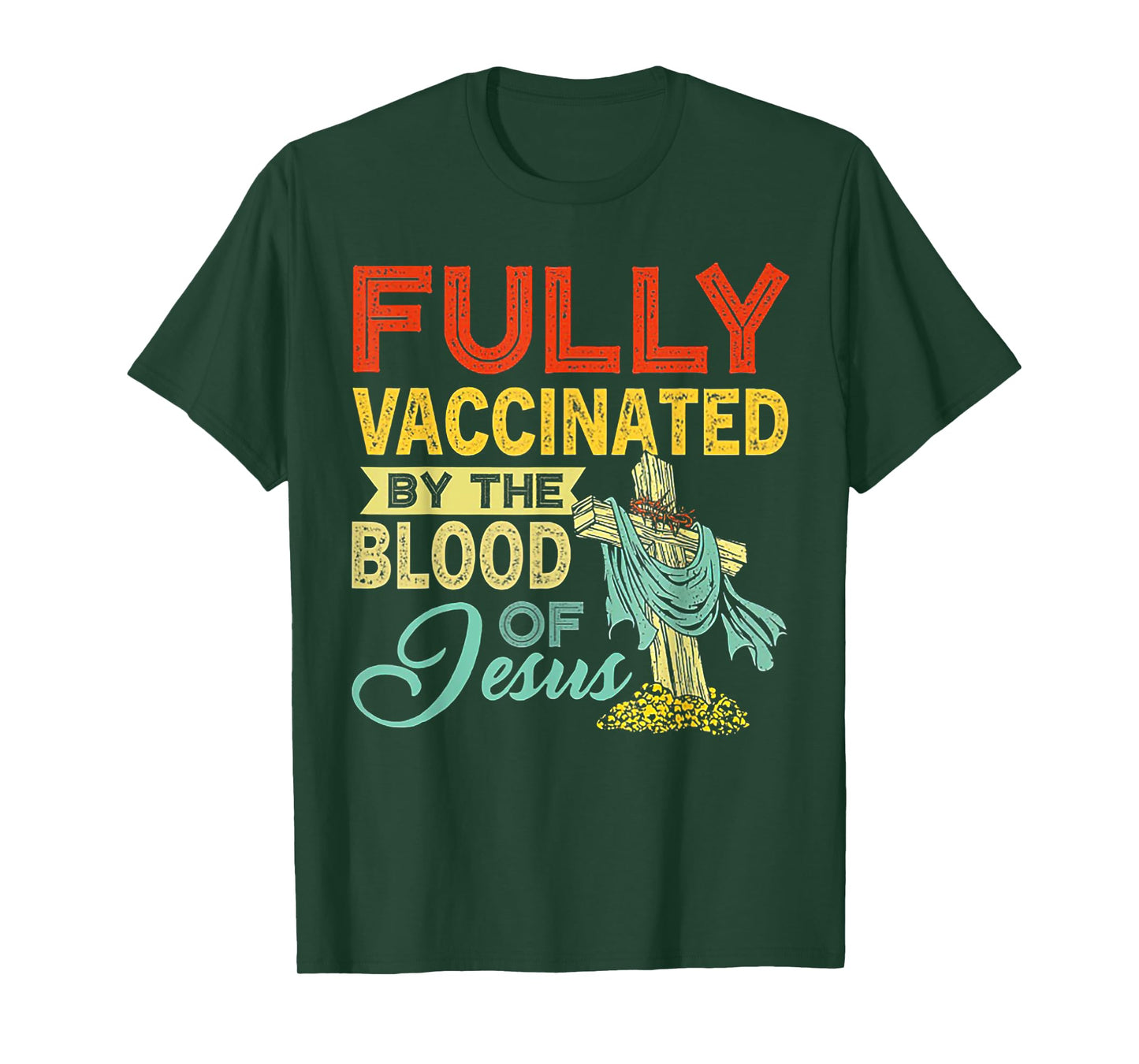 Fully Vaccinated By The Blood Of Jesus T-Shirt