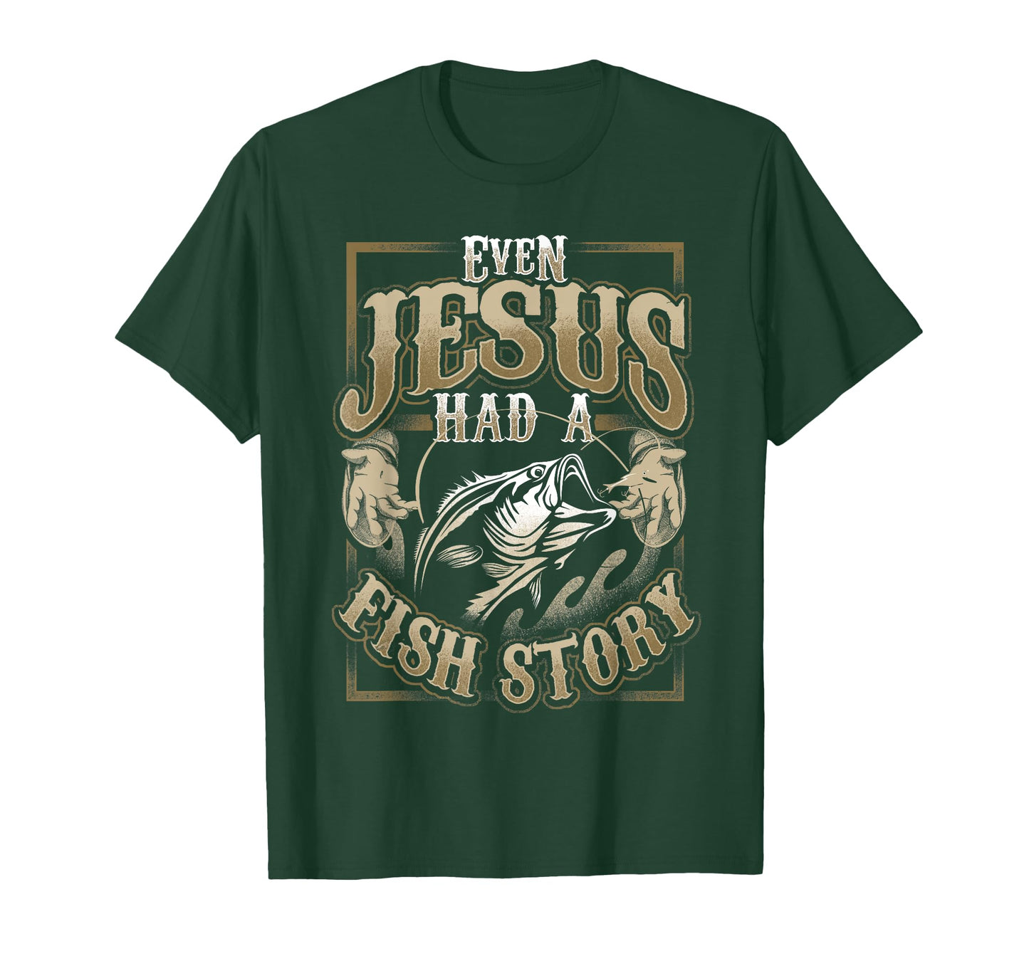 Even Jesus Had A Fish Story T-Shirt